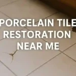 Porcelain Tile Restoration: Find Trusted Local Experts