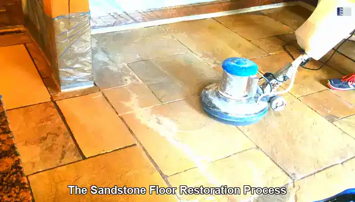 The Detailed Sandstone Floor Restoration Process Unveiled